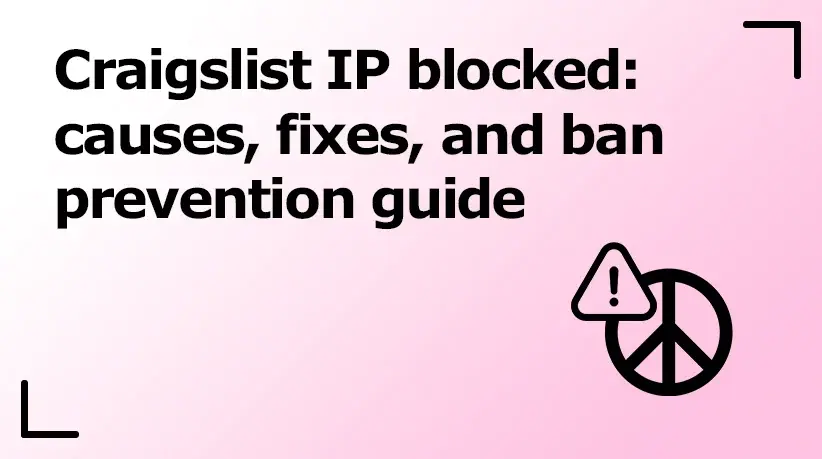Craigslist IP Blocked: Causes, Fixes, and Ban Prevention Guide