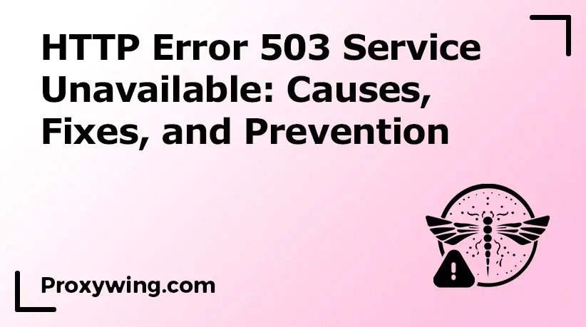 Error 503 Service Unavailable: Causes, Fixes, and Prevention