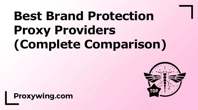 best brand protection proxies