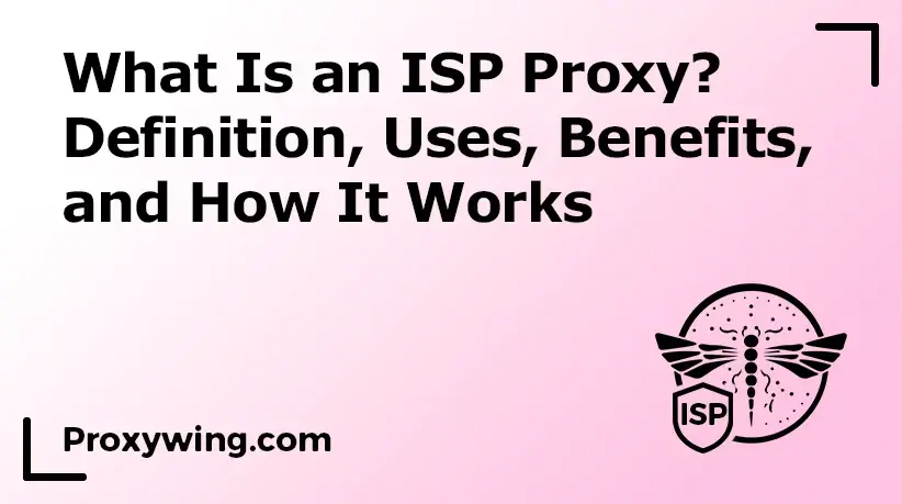 ISP Proxy and how it works