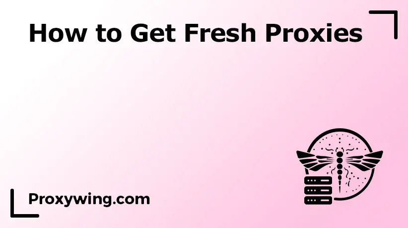 Fresh proxies