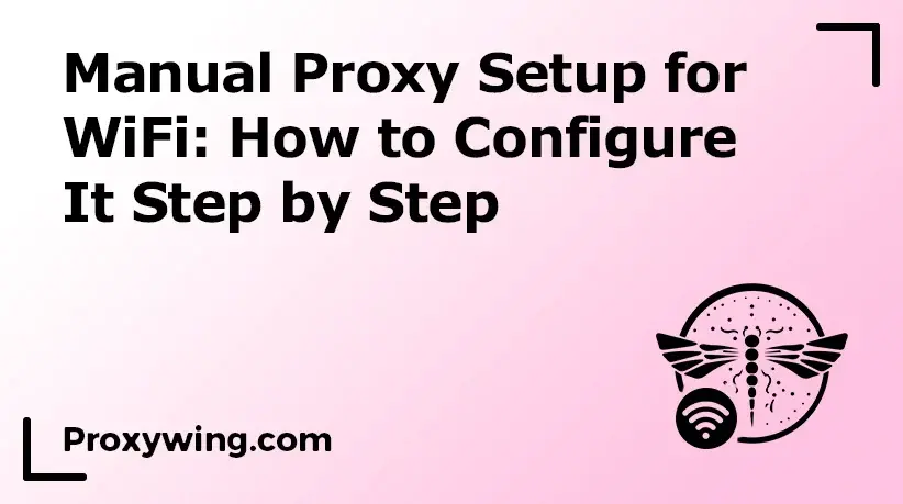 Proxy setup for WiFi. Manual