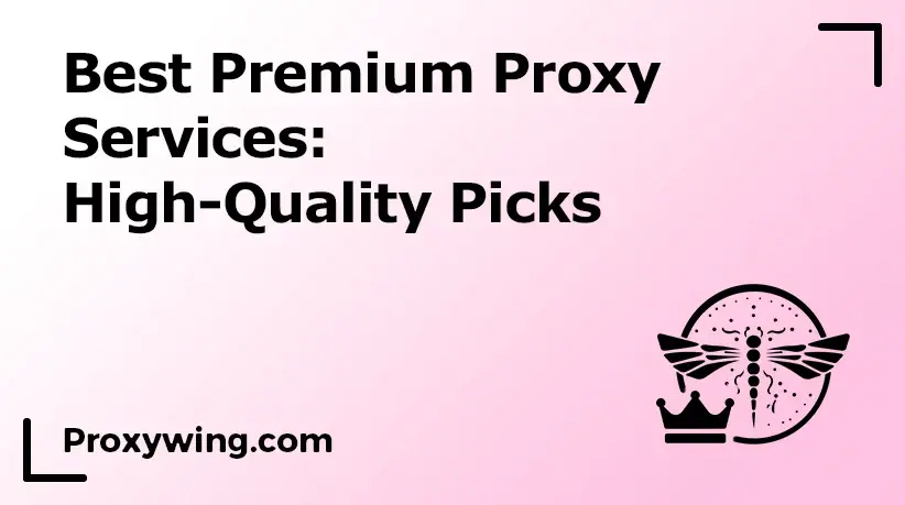 Premium proxy services