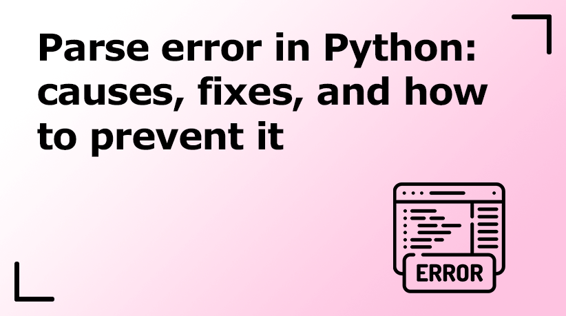 Parse Error in Python: Causes, Fixes, and How to Prevent It