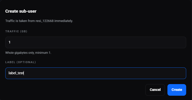 Діалог Create sub-user: примітка, що трафік одразу списується з resi_122668, поле Traffic (GB) зі значенням 1 і підказкою про цілі гігабайти, необов'язкове поле Label зі значенням label_test та кнопки Cancel і Create