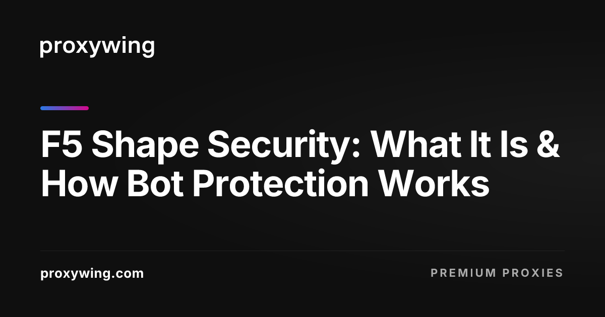 F5 Shape Security: What It Is & How Bot Protection Works