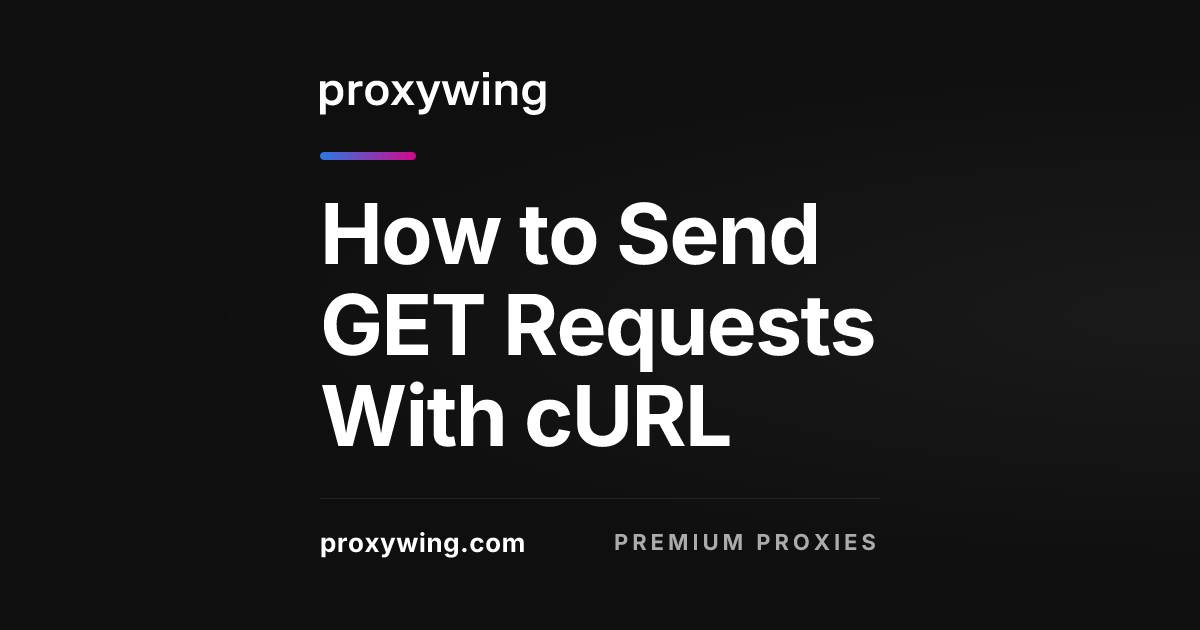 How to Send GET Requests With cURL — Full Guide & Examples