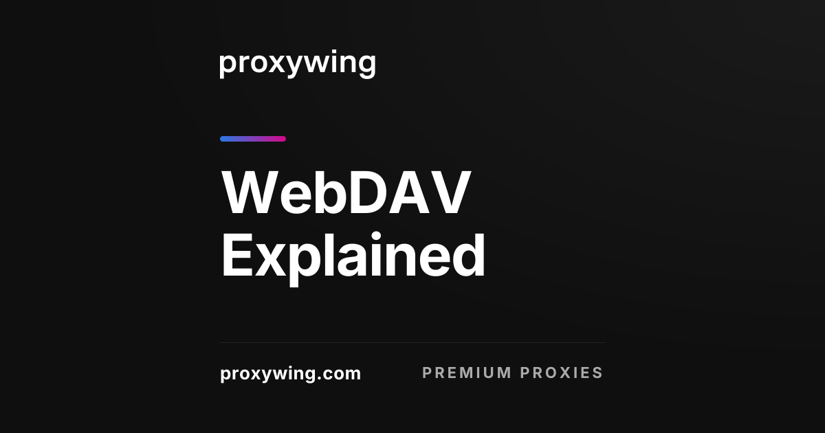 WebDAV Explained: How It Works and Why It Matters